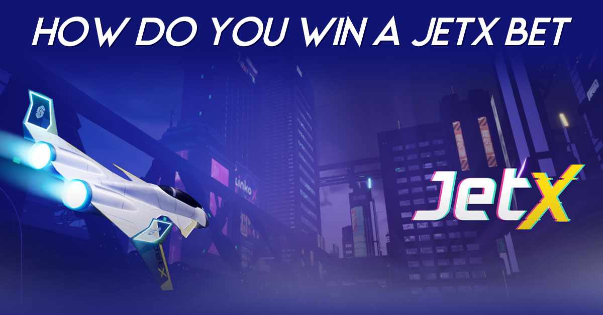 How Do You Win A Jetx Bet