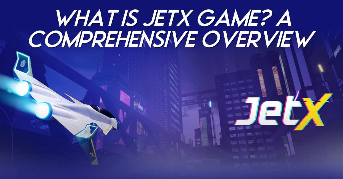 What is JetX Game? A Comprehensive Overview