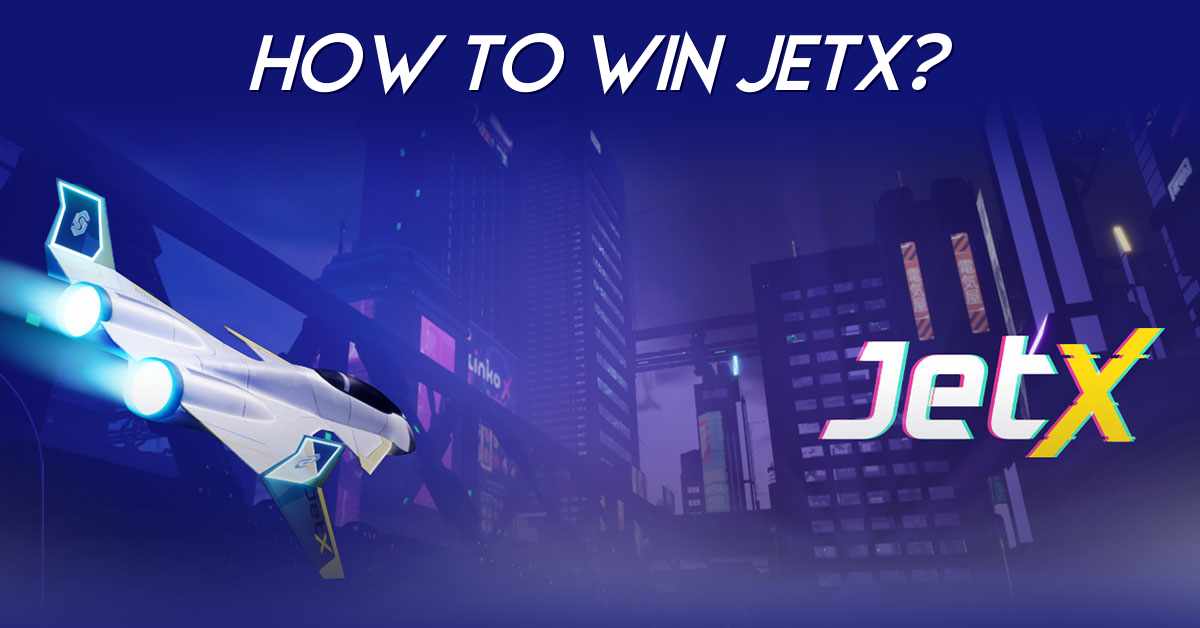 How to win JetX?