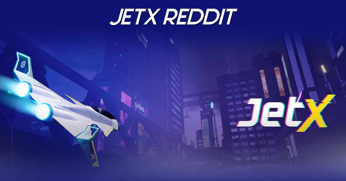 Jetx Reddit